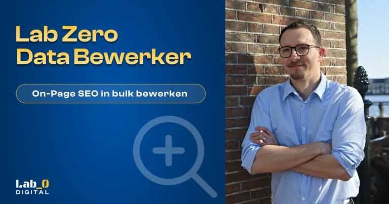 Titel: Lab Zero Data Bewerker - on-page SEO in bulk bewerken. Eigenaar Lab Zero Digital op de foto