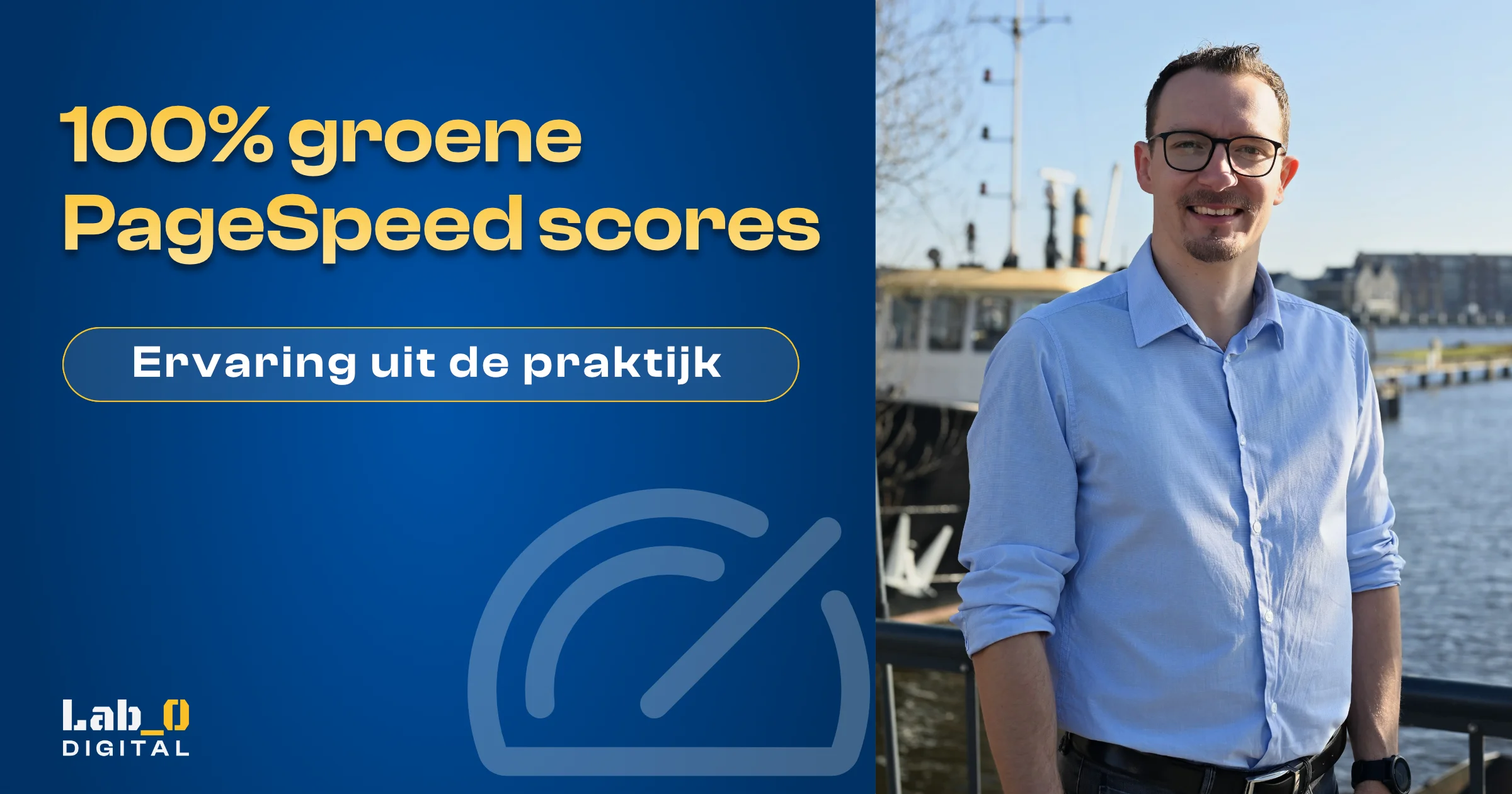 100% groene pagespeed scores. Lars Lab Zero Digital op de foto.
